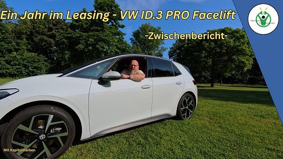 Video: VW ID.3 PRO Facelift | Zwischenbericht nach einem Jahr Leasing und 10.000 gefahrenen Kilometern