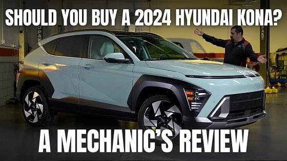 Video: Should You Buy a 2024 Hyundai Kona? Thorough Review By A Mechanic