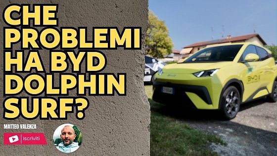 Video: I problemi di BYD DOLPHIN SURF