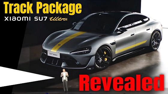 Video: New Xiaomi SU7 Nurburgring Exclusive Track Package Version Revealed