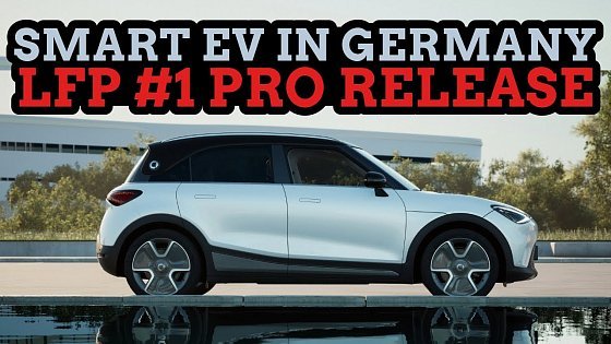 Video: Smart Launches New #1 Pro EV Version w/ LFP Battery In Germany | Episode 181