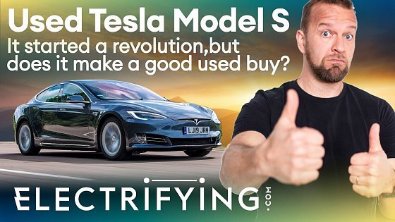 Video: Tesla Model S used buyer’s guide &amp; review - It was a pioneer but is it good used? / Electrifying
