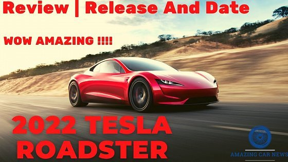 Video: WOW AMAZING!!! NEW 2022 Tesla Roadster | Review | Release And Date | Interior &amp; Exterior