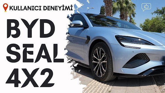 Video: BYD SEAL RWD(4x2) | Kullanıcı Deneyimi | Türkiye'deki TEK içerik ???