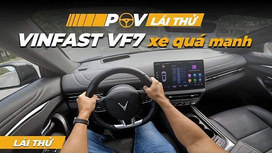 Video: Lái thử Vinfast VF7 Plus mạnh hơn mình tưởng tượng | POV lái thử