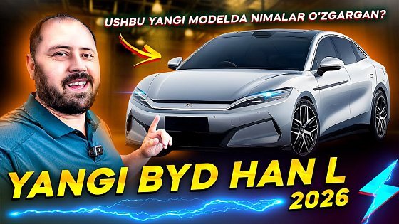 Video: BYD Han L 2026 qanday yangiliklari bor?
