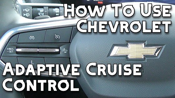 Video: How To Use Chevrolet Adaptive Cruise Control