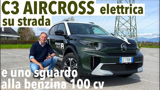 Video: Citroen C3 AIRCROSS elettrica su strada: comfort totale (e uno sguardo alla benzina 100 cv)