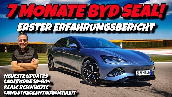 Video: 7 Monate BYD SEAL! Erfahrungsbericht und Testfahrt auf die Hohe 8!