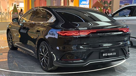 Video: 2025 New BYD HAN EV - Super Premium Luxury Sedan | Walkaround