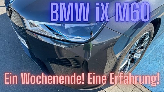 Video: BMW iX M60: Ein Wochenende - Eine Erfahrung!