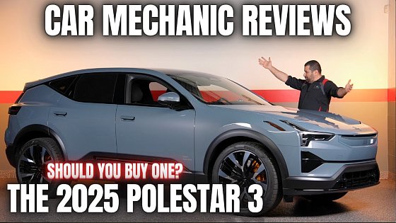 Video: Should You Buy a 2025 Polestar 3? Thorough Review By A Mechanic!