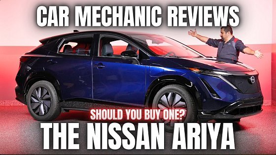 Video: Should You Buy The Latest Nissan ARIYA? Thorough Review By A Mechanic