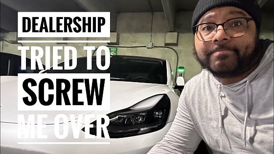 Video: I ALMOST Got Screwed Over by a Dealership