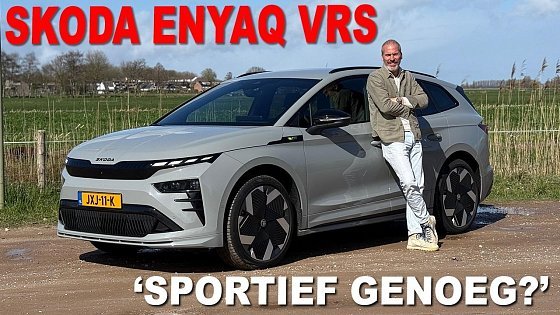 Video: SKODA ENYAQ RS, LEUK, SNEL, MAAR IS ‘IE OOK SPORTIEF?