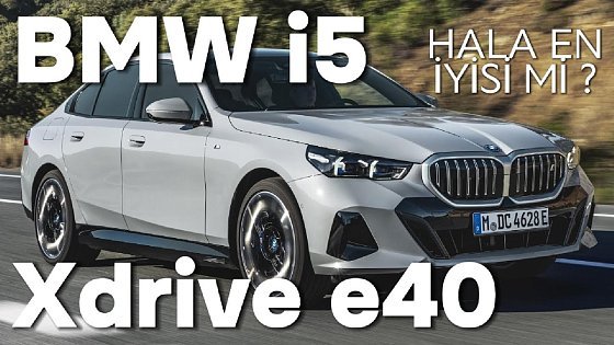 Video: Bmw i5 xdrive40 | Hala En İyisi mi ?