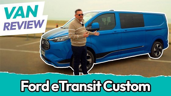 Video: Ford E-Transit Custom Review: The Most Customisable Electric Van Yet?