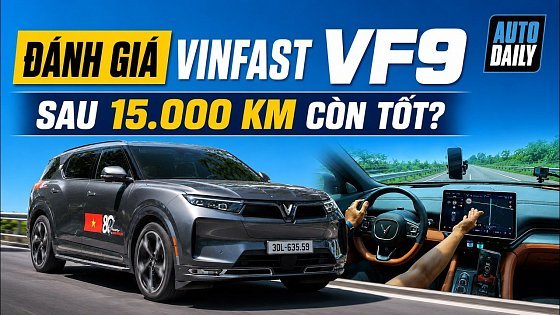 Video: Tốn bao nhiêu tiền? Hay lỗi vặt không? | Đánh giá VinFast VF 9 sau 15.000 km | Autodaily